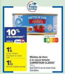 Carrefour Contact Miettes de thon à la sauce tomate carrefour classic offre