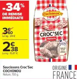 Carrefour Contact Saucissons croc'sec cochonou offre
