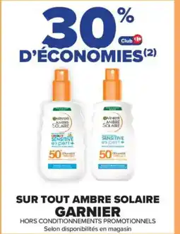 Carrefour Contact Sur tout ambre solaire garnier offre