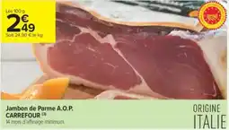 Carrefour Contact Jambon de parme aop carrefour offre