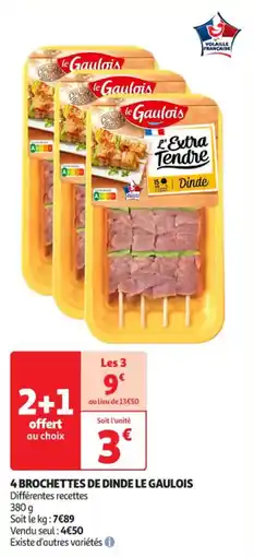 Auchan Supermarché 4 brochettes de dinde le gaulois offre