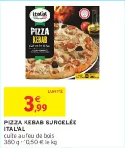 Intermarché Pizza kebab surgelée ital'al offre