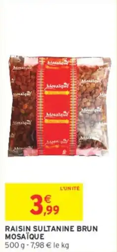 Intermarché Raisin sultanine brun mosaique offre