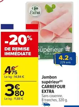 Carrefour Market Jambon supérieur carrefour extra offre