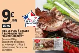 E.Leclerc Ribs de porc à griller à la provençale maître jacques offre