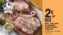 E.Leclerc Porc côte avec os première échine ou filet à griller offre