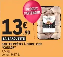 E.Leclerc Cailles prêtes à cuire x10 caillor offre