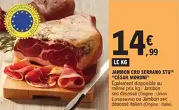 E.Leclerc Jambon cru serrano stg césar moroni offre