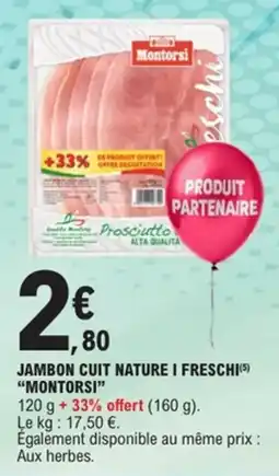 E.Leclerc Jambon cuit nature i freschi montorsi offre