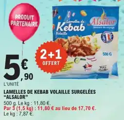 E.Leclerc Lamelles de kebab volaille surgelées alsalor offre