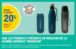 E.Leclerc Sur les produits présents en magasin de la gamme gourdes woodsun offre
