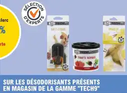 E.Leclerc Sur les désodorisants présents en magasin de la gamme tech9 offre
