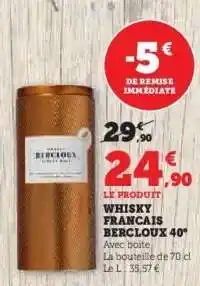 Hyper U WHISKY FRANCAIS BERCLOUX 40° offre