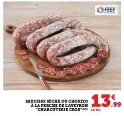 Super U Saucisse sèche ou chorizo à la perche de l'Aveyron Charcuterie Cros offre