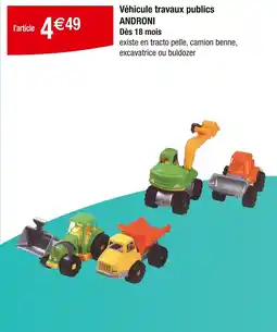 Carrefour Véhicule travaux publics androni offre