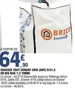 E.Leclerc Brico Gravier tout venant gris gnt 0315 en big bag 15 tonne offre