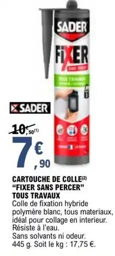 E.Leclerc Brico Cartouche de colle fixer sans percer tous travaux offre