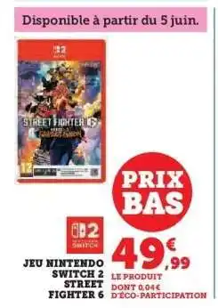 Super U JEU NINTENDO SWITCH 2 STREET FIGHTER 6 offre