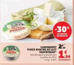 Hyper U CAMEMBERT VIEUX PORCHE AU LAIT PASTEURISÉ offre