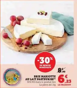 Hyper U BRIE MARIOTTE AU LAIT PASTEURISÉ offre