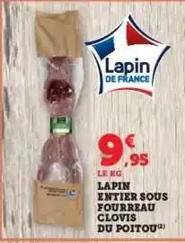 Hyper U LAPIN ENTIER SOUS FOUREAU CLOVIS DU POITOU offre