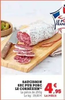 Hyper U SAUCISSON SEC PUR PORC LE CORRÉZIEN offre