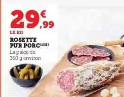 Hyper U Rosette pur porc offre