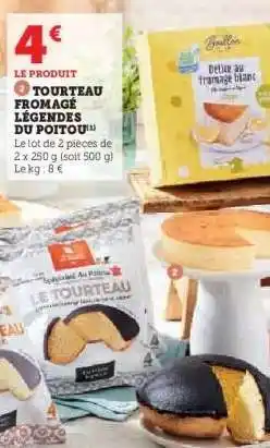 Hyper U TOURTEAU FROMAGÉ LÉGENDES DU POITOU offre