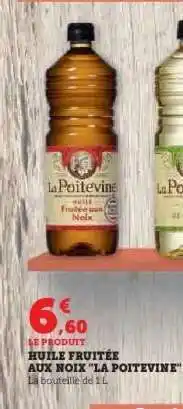 Hyper U HUILE FRUITÉE AUX NOIX LA POITEVINE offre
