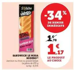 Super U SANDWICH LE MEGA SODEBO offre