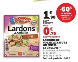 Super U Lardons de volaille nature ou fumés Le Gaulois offre