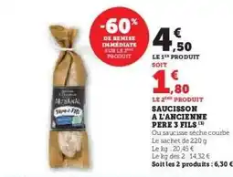 Super U Saucisson à l'ancienne Père 3 Fils offre