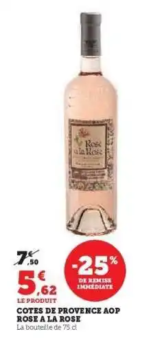 Super U COTES DE PROVENCE AOP ROSE A LA ROSE offre