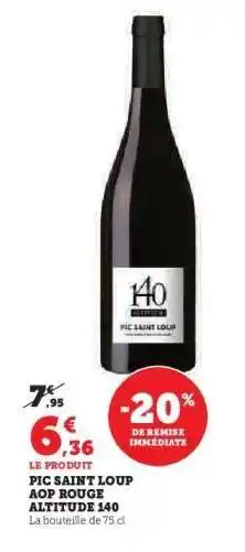 Super U Pic Saint Loup AOP Rouge Altitude 140 offre