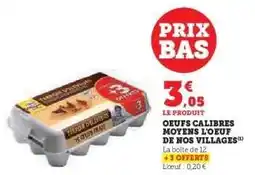 Super U OEUFS CALIBRES MOYENS L'OEUF DE NOS VILLAGES offre