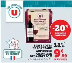Super U BLAYE COTES DE BORDEAUX AOP ROUGE CHEVALIER DE LANDERAC U offre
