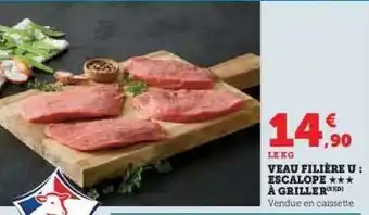 Super U VEAU FILIERE U ESCALOPE A GRILLER offre