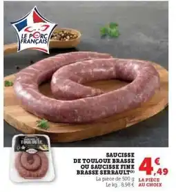 Super U Saucisse de Toulouse Brasse ou Saucisse Fine Brasse Serraul offre