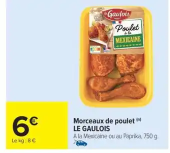 Carrefour Morceaux de poulet LE GAULOIS offre
