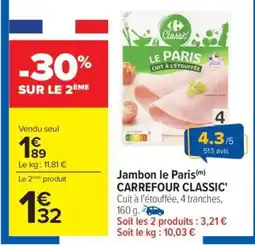 Carrefour Jambon Le Paris CARREFOUR CLASSIC' offre
