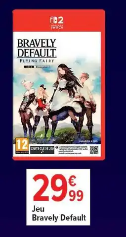 Carrefour Jeu Bravely Default offre
