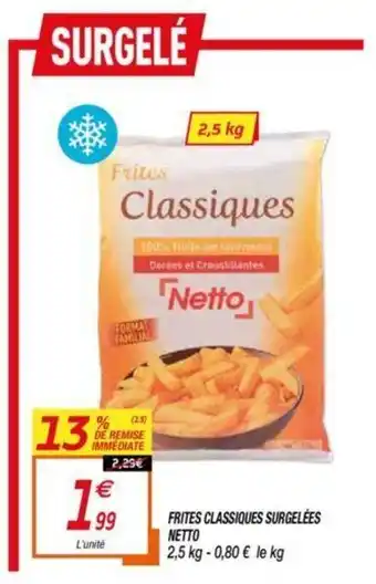 Netto Frites classiques surgelées netto offre