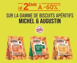 Match MICHEL & AUGUSTIN Le 2ème à -60% sur la gamme de biscuits apéritifs Michel & Augustin offre