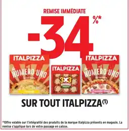 Intermarché Italpizza -34% de remise immédiate sur tout Italpizza offre
