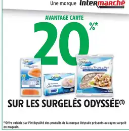 Intermarché ODYSSÉE 20 % AVANTAGE CARTE SUR LES SURGELÉS ODYSSÉE offre