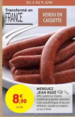Intermarché JEAN ROZÉ Merguez offre