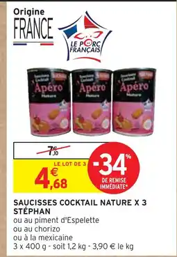 Intermarché Stéphan Saucisses cocktail nature x 3 offre
