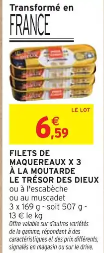 Intermarché LE TRÉSOR DES DIEUX Filets de maquereaux x 3 à la moutarde offre