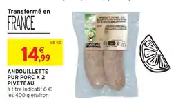 Intermarché PIVETEAU Andouillette pur porc x 2 offre