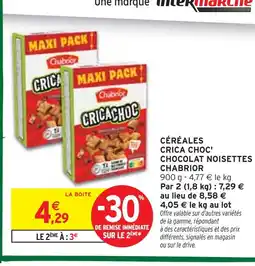 Intermarché CHABRIOR Céréales crica choc' chocolat noisettes offre